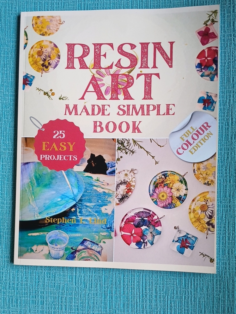 Resin Art Made Simple Instruction Book